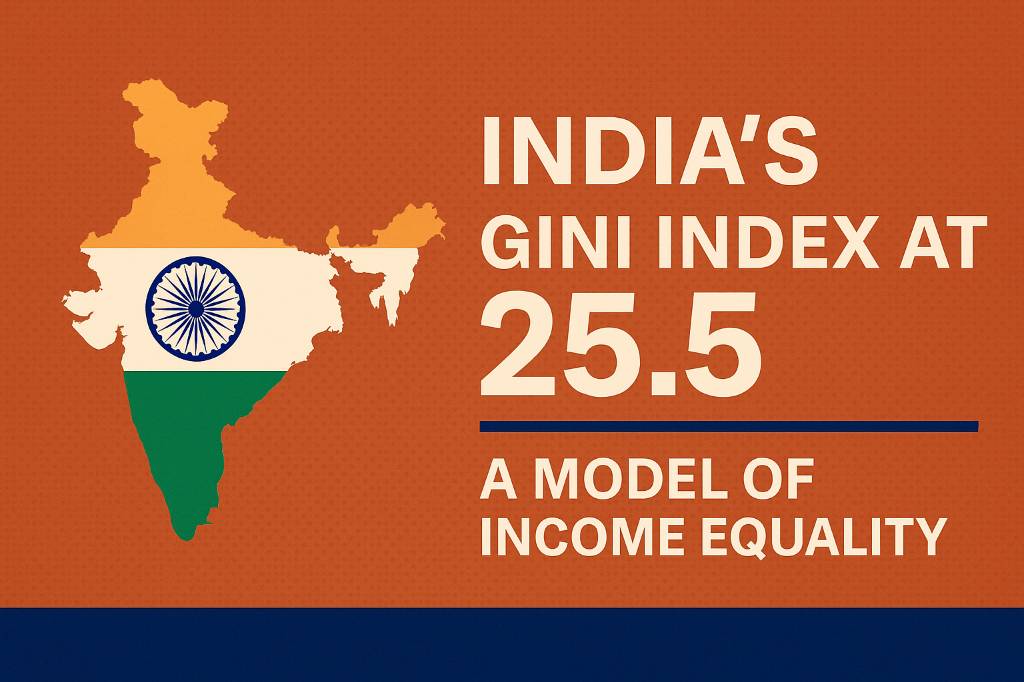 India’s Gini Index Falls to 25.5: A Model of Income Equality and Inclusive Growth