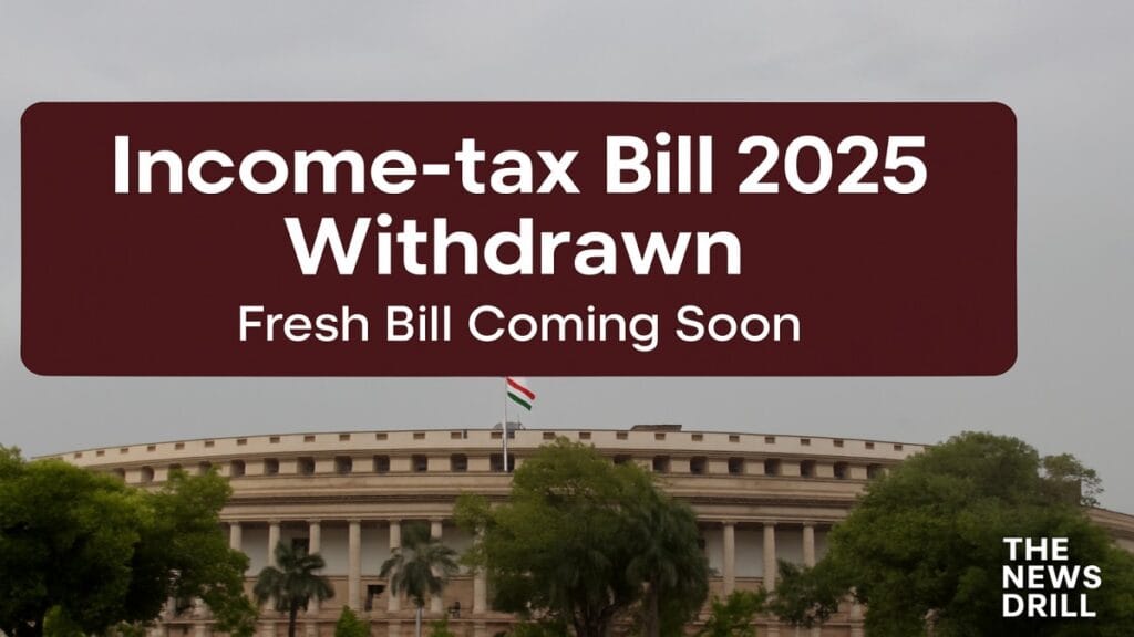 Centre Withdraws Income-tax Bill 2025; Fresh Bill to Replace Income-tax Act, 1961 Soon